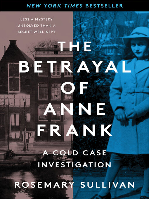 Title details for The Betrayal of Anne Frank by Rosemary Sullivan - Available